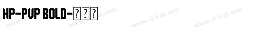 HP-PVP Bold字体转换